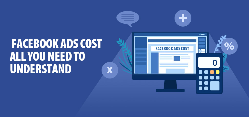 373_facebook_ads_cost_all_you_need_to_understand
