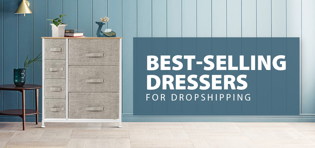 341_best_selling_dressers_for_dropshipping_cover