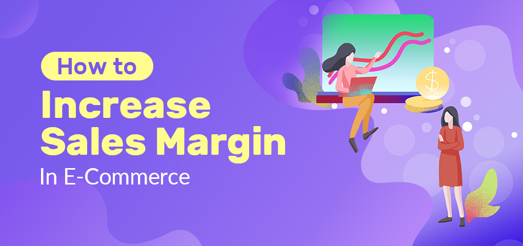 466_how_to_increase_sales_margin_in_ecommerce
