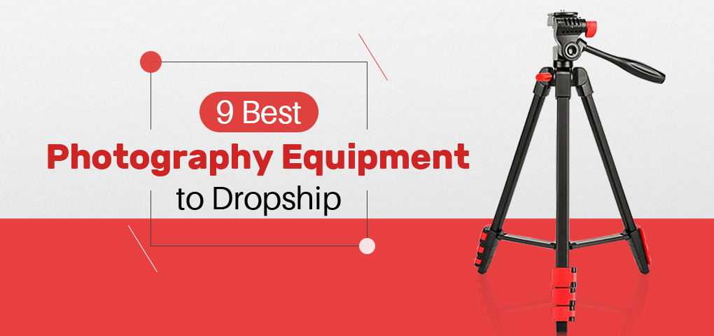 photography_equipment_to_dropship