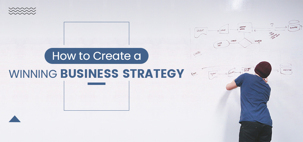 create a winning business strategy