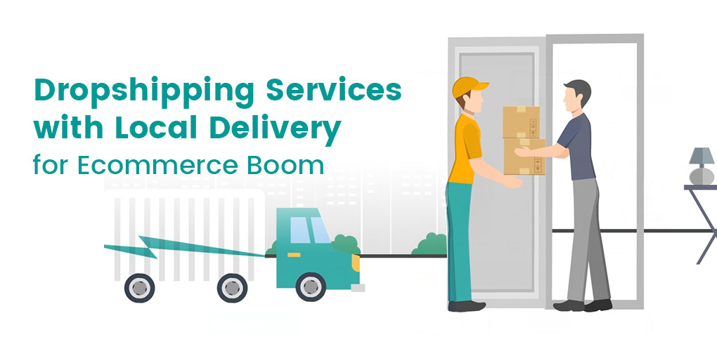 dropshipping services with local delivery for ecommerce boom