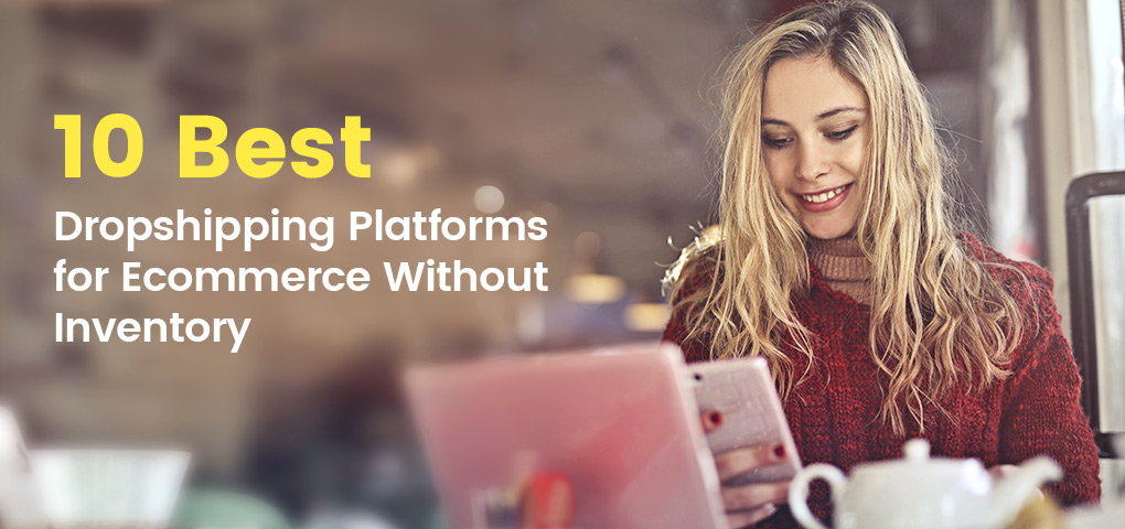 best dropshipping platforms for ecommerce without inventory