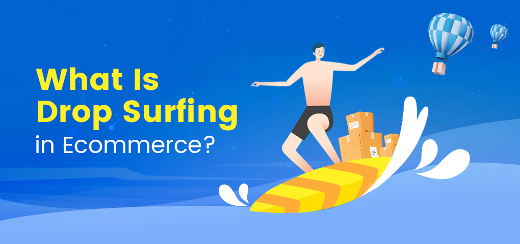 what is drop surfing in ecommerce