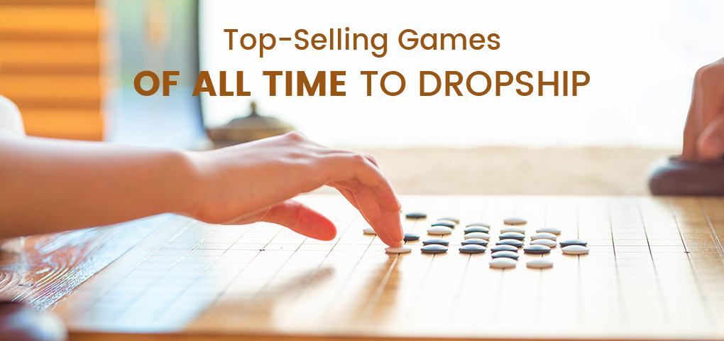 top selling games of all time to dropship