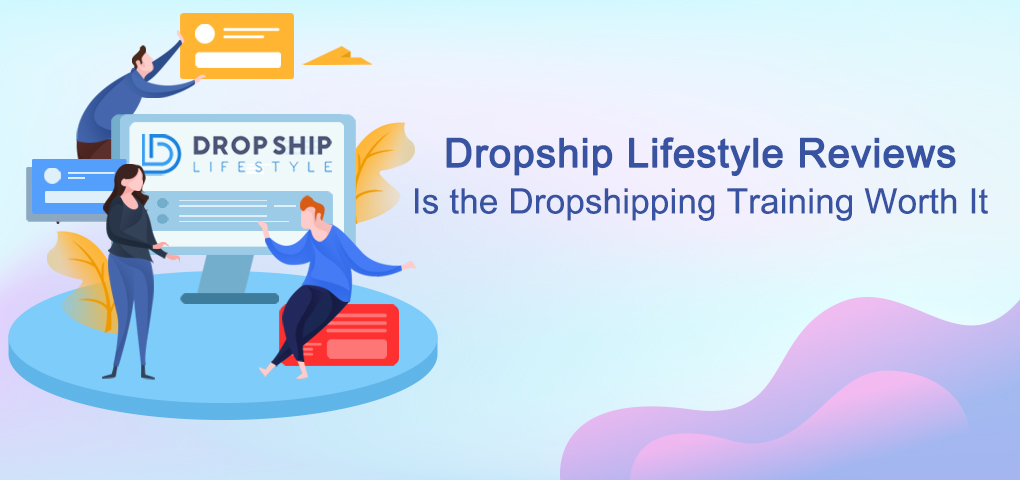 698-dropship-lifestyle-reviews-is-the-dropshipping-training-worth-it