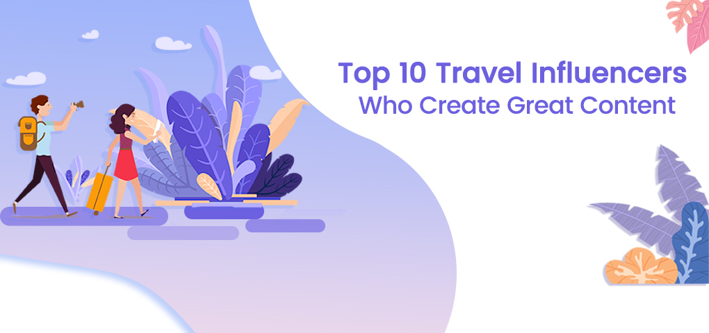 700-top-10-travel-influencers-who-create-great-content
