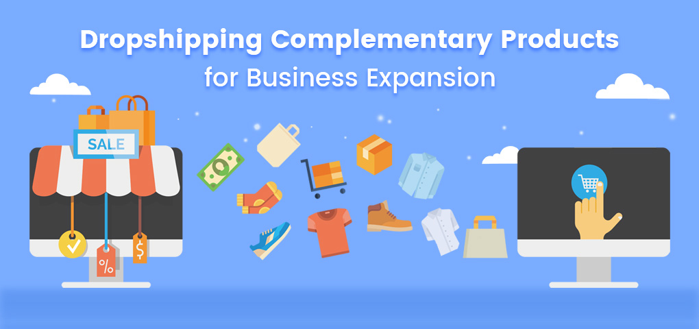 dropshipping complementary products for business expansion