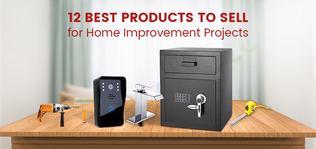 best products to sell for home improvement projects