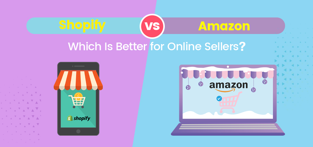 shopify vs amazon which is better for online sellers