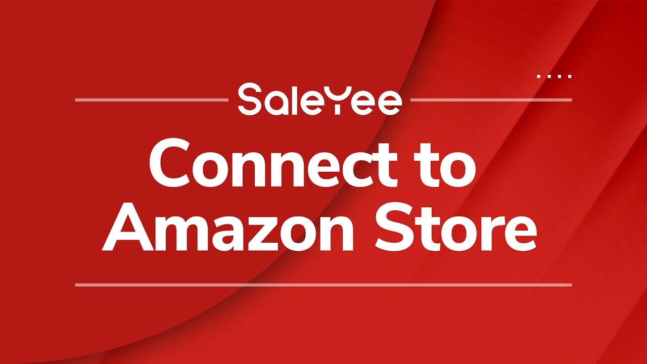 4. Connect SaleYee to Amazon Store