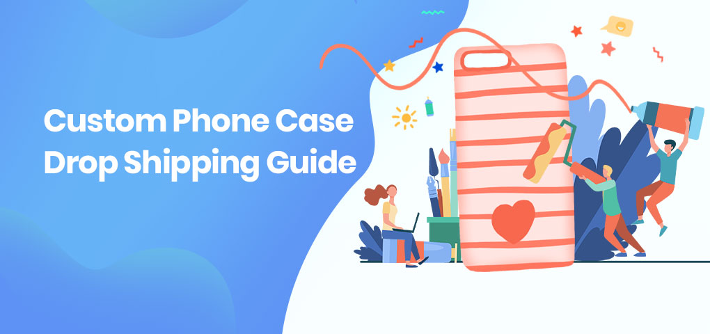 custom phone case drop shipping
