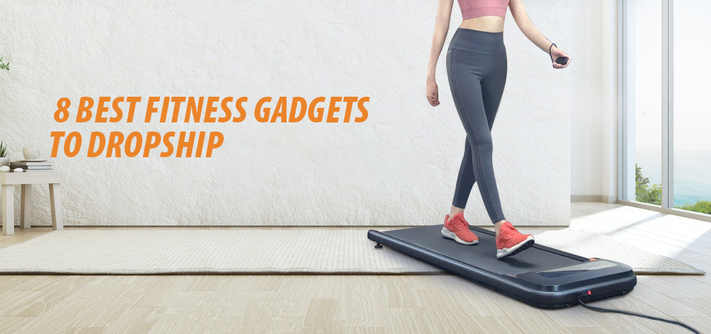 best fitness gadgets to dropship